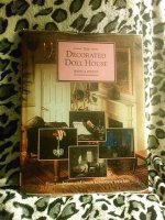 (image for) The Decorated Doll House: How to Design and Create Miniature Interiors