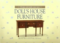 (image for) Design and Make Your Own Dollhouse Furniture