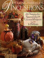 (image for) Making Fabulous Pincushions: 93 Designs For Spectacular & Unusua