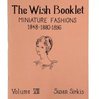 (image for) Wish Booklet Vol. VIII Miniature Fashions 1848-1896
