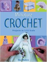 (image for) Miniature Crochet Projects in 1/12 Scale