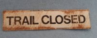 (image for) Tin Sign Trail Closed