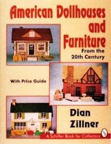 (image for) American Dollhouses and Furniture from the 20th Century: With Price Guide (Schiffer Book for Collectors) Hardcover